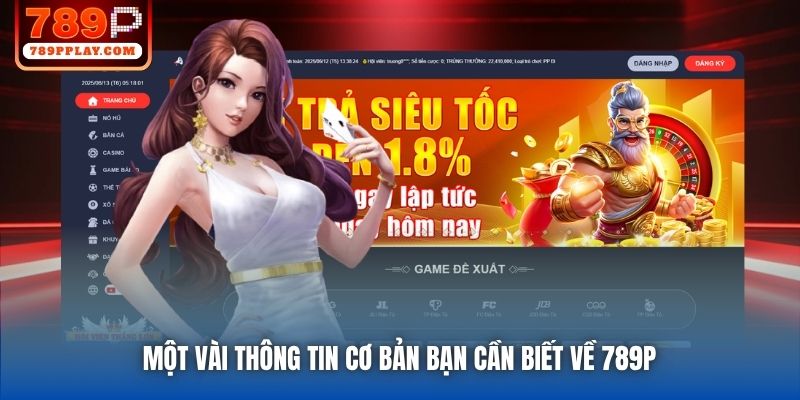 Một vài thông tin cơ bản bạn cần biết về 789P 