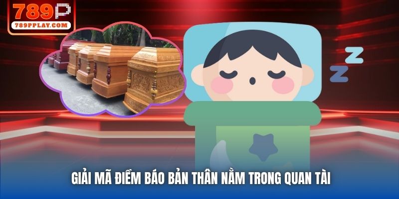 Giải mã điềm báo bản thân nằm trong quan tài