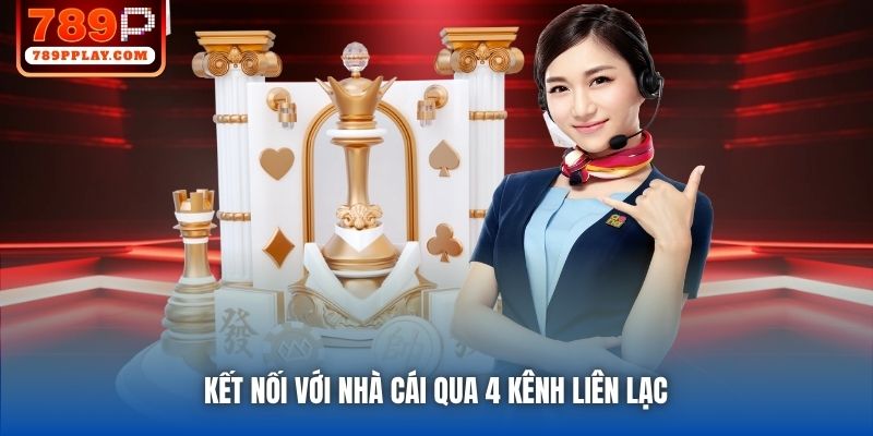 Kết nối với nhà cái qua 4 kênh liên lạc