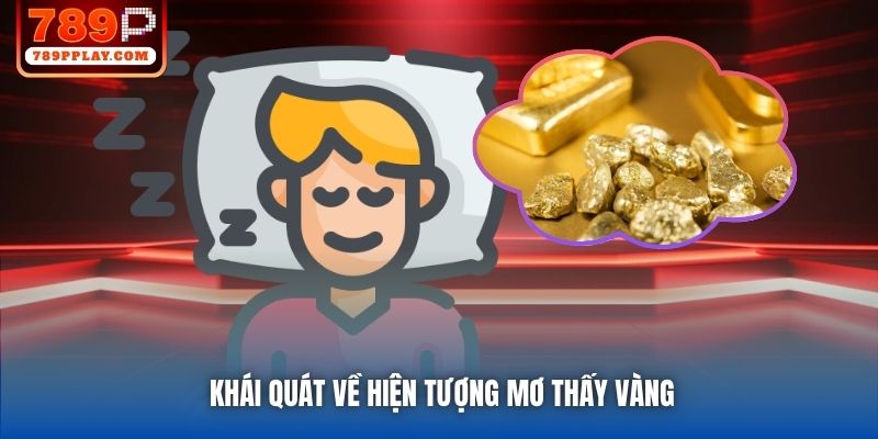 Khái quát về hiện tượng mơ thấy vàng