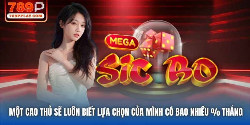 Một cao thủ sẽ luôn biết lựa chọn của mình có bao nhiêu % thắng