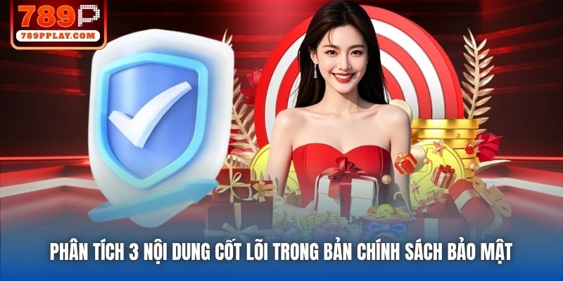 Phân tích 3 nội dung cốt lõi trong bản Chính sách Bảo mật