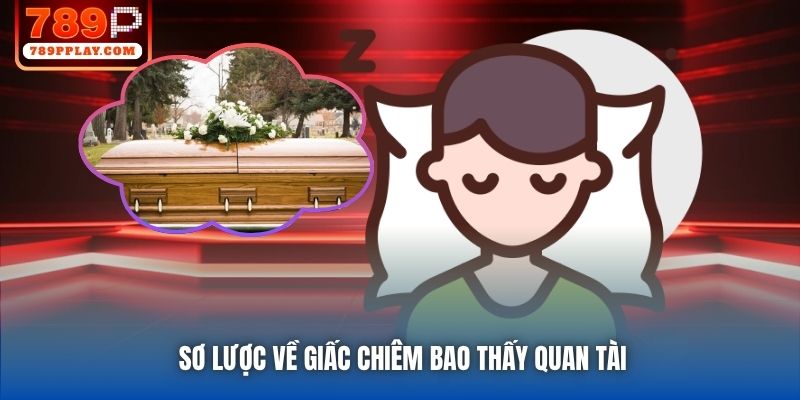 Sơ lược về giấc chiêm bao thấy quan tài