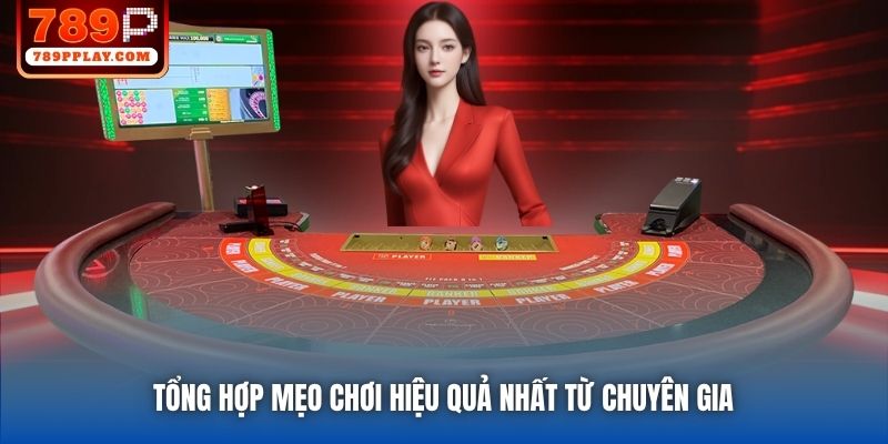Tổng hợp mẹo chơi hiệu quả nhất từ chuyên gia